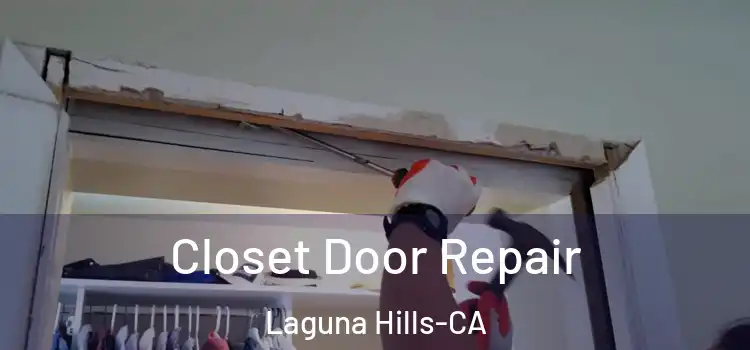  Closet Door Repair Laguna Hills-CA