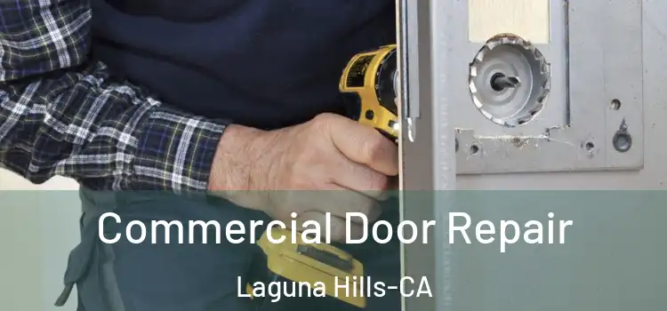  Commercial Door Repair Laguna Hills-CA