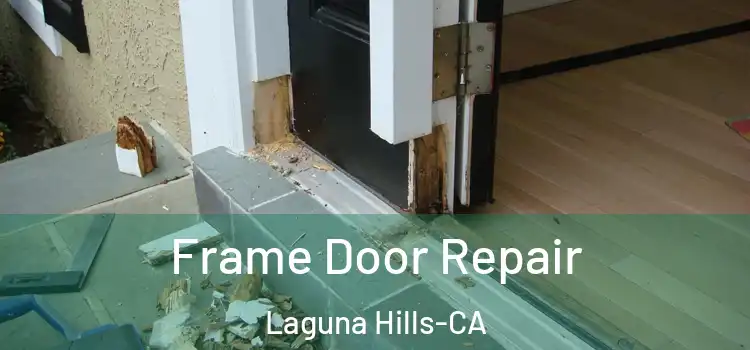  Frame Door Repair Laguna Hills-CA